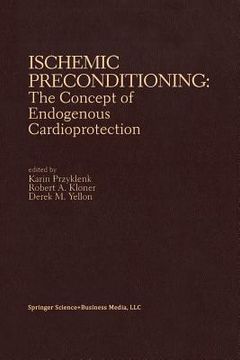 portada Ischemic Preconditioning: The Concept of Endogenous Cardioprotection (en Inglés)