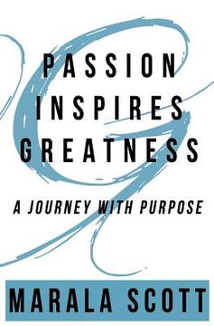 portada Passion Inspires Greatness: A Journey With Purpose