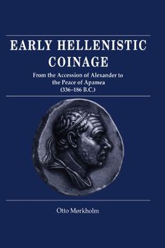 portada Early Hellenistic Coinage From the Accession of Alexander to the Peace of Apamaea (336-188 bc) Hardback 