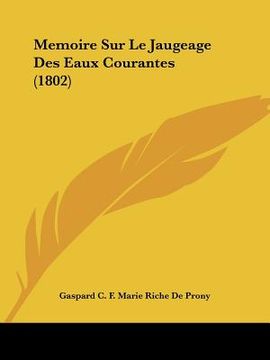 portada Memoire Sur Le Jaugeage Des Eaux Courantes (1802) (en Francés)