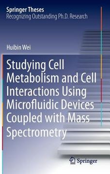 portada studying cell metabolism and cell interactions using microfluidic devices coupled with mass spectrometry