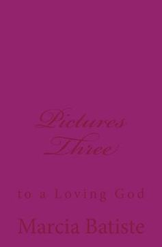 portada Pictures Three: to a Loving God (en Inglés)