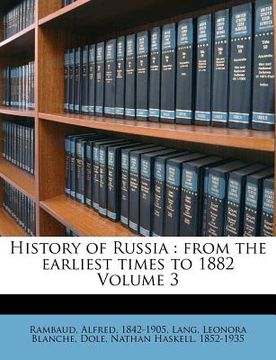 portada history of russia: from the earliest times to 1882 volume 3