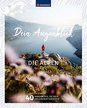 portada Wanderbildband Dein Augenblick Alpen: 40 Wanderziele, die Dich ins Staunen Versetzen (Kompass-Bildbände und Ratgeber, Band 1670) (in German)