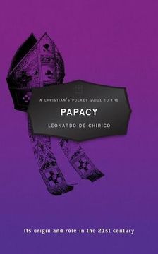 portada A Christian's Pocket Guide to the Papacy: Its origin and role in the 21st century