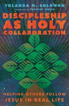 portada Discipleship as Holy Collaboration: Helping Others Follow Jesus in Real Life
