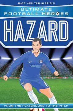 Hazard: From the Playground to the Pitch (en Inglés)