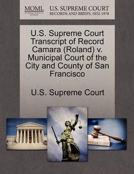 portada u.s. supreme court transcript of record camara (roland) v. municipal court of the city and county of san francisco
