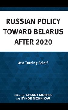 portada Russian Policy toward Belarus after 2020: At a Turning Point? (en Inglés)