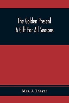 portada The Golden Present: A Gift for all Seasons (in English)