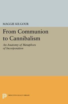 portada From Communion to Cannibalism: An Anatomy of Metaphors of Incorporation (Princeton Legacy Library)