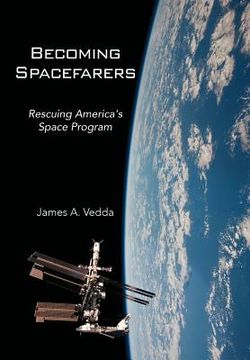 portada becoming spacefarers: rescuing america's space program (en Inglés)