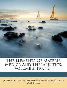 portada the elements of materia medica and therapeutics, volume 2, part 2...