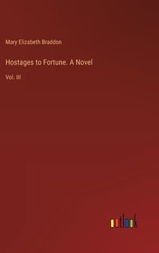 portada Hostages to Fortune. A Novel: Vol. III