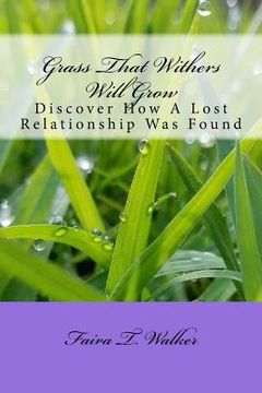 portada Grass That Withers Will Grow: Discover How A Lost Relationship Was Found