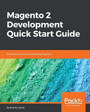 portada Magento 2 Development Quick Start Guide: Build Better Stores by Extending Magento (en Inglés)