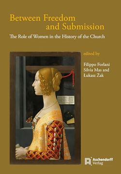 portada Between Freedom and Submission: The Role of Women in the History of the Church