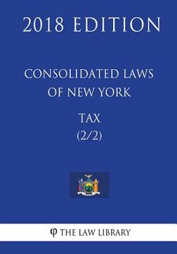 portada Consolidated Laws of New York - Tax (2/2) (2018 Edition) (en Inglés)