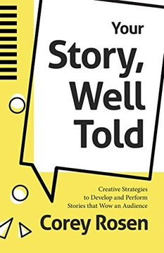 portada Your Story, Well Told: Creative Strategies to Develop and Perform Stories That wow an Audience (How to Sell Yourself)