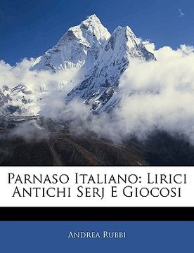 portada Parnaso Italiano: Lirici Antichi Serj E Giocosi (in Italian)