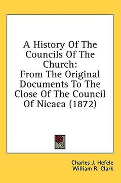 portada a history of the councils of the church: from the original documents to the close of the council of nicaea (1872) (en Inglés)