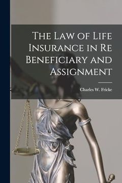 portada The law of Life Insurance in re Beneficiary and Assignment (en Inglés)