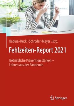 portada Fehlzeiten-Report 2021: Betriebliche Prävention Stärken – Lehren aus der Pandemie (en Alemán)
