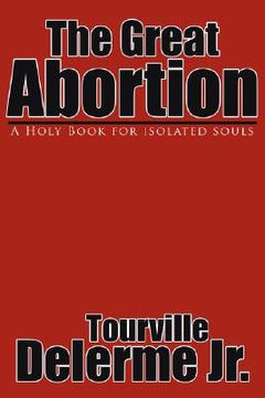 portada the great abortion: a holy book for isolated souls (en Inglés)