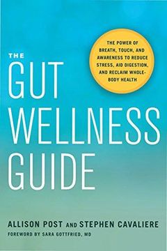 portada The gut Wellness Guide: The Power of Breath, Touch, and Awareness to Reduce Stress, aid Digestion, and Reclaim Whole-Body Health 