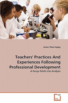 portada teachers' practices and experiences following professional development (en Inglés)