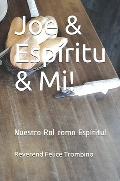 portada Joe & Espíritu & Mi!: Nuestro Rol como Espíritu! (in Spanish)