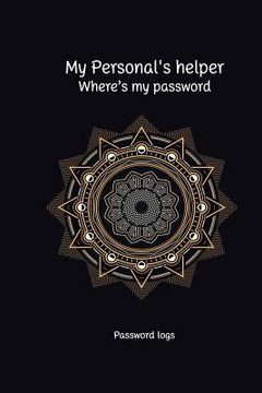 portada My Personal's Helper, Where's My Password: Password Log Password Reminder Collect Password Into the Same Book (en Inglés)