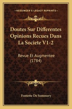 portada Doutes Sur Differentes Opinions Recues Dans La Societe V1-2: Revue Et Augmentee (1784) (in French)