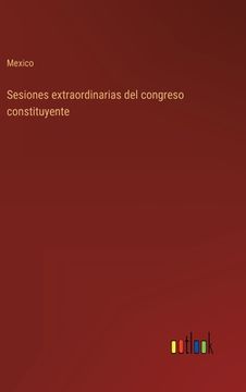 portada Sesiones extraordinarias del congreso constituyente