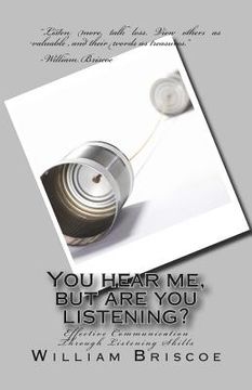 portada You Hear Me, But Are You Listening?: Effective Communication Through Listening Skills (en Inglés)