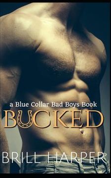 portada Bucked: A Blue Collar Bad Boys Book (in English)