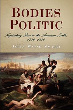 portada Bodies Politic: Negotiating Race in the American North, 1730-1830 (en Inglés)