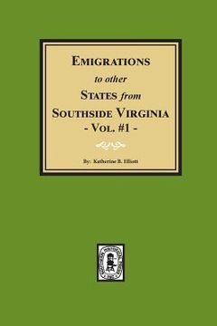 portada Emigrations to other States from Southside Virginia - Vol. #1 (en Inglés)
