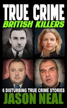 portada True Crime British Killers - A Prequel: Six Disturbing Stories of some of the UK's Most Brutal Killers (en Inglés)