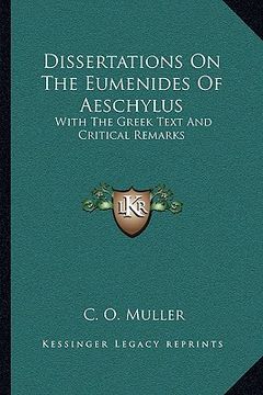 portada dissertations on the eumenides of aeschylus: with the greek text and critical remarks
