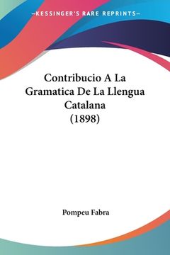 portada Contribucio A La Gramatica De La Llengua Catalana (1898) (in Arabic)