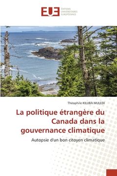 portada La politique étrangère du Canada dans la gouvernance climatique (en Francés)
