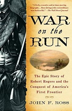 portada War on the Run: The Epic Story of Robert Rogers and the Conquest of America's First Frontier (in English)