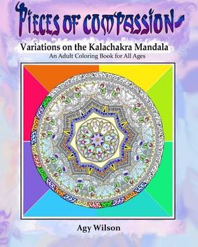 portada Pieces of Compassion?Variations of the Kalachakra Mandala: An Adult Coloring Book for All Ages (en Inglés)