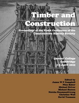 portada Timber and Building Construction: Proceedings of the Ninth Conference of the Construction History Society (en Inglés)