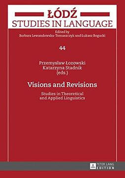 portada Visions and Revisions: Studies in Theoretical and Applied Linguistics (Lodz Studies in Language)