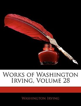 portada works of washington irving, volume 28 (en Inglés)