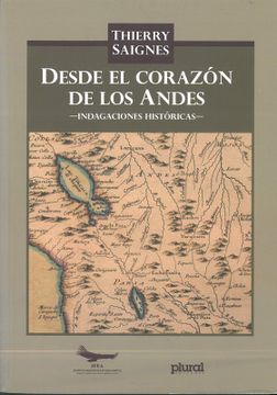 portada Desde el corazón de los andes. Investigaciones históricas. (in Spanish)