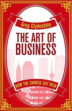 portada The Art of Business: How the Chinese Got Rich (en Inglés)