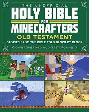 portada The Unofficial Holy Bible for Minecrafters: Old Testament: Stories from the Bible Told Block by Block
